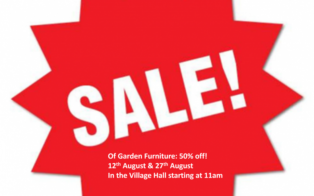 Garden Furniture Sale in hall, 12th and 27th August